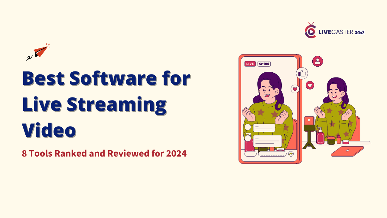 Best Software for Live Streaming Video: 8 Tools Ranked and Reviewed for 2024