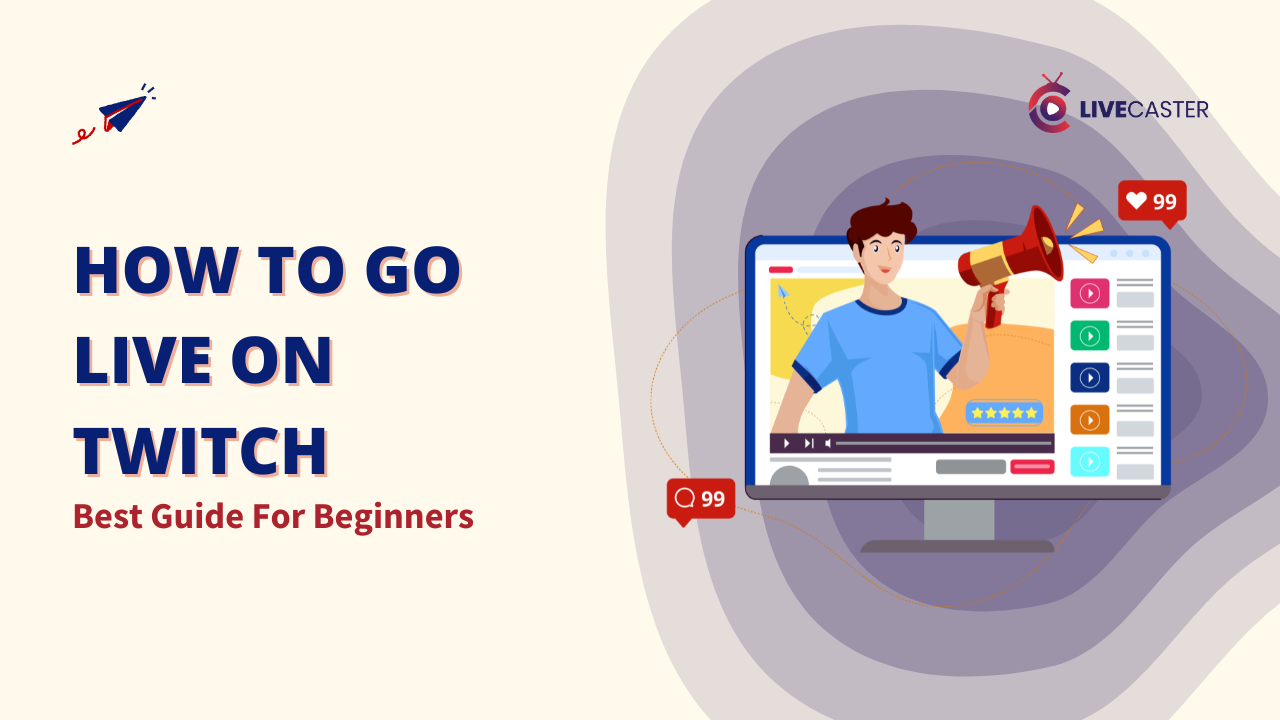 How to Go Live on Twitch: Best Guide for Beginners