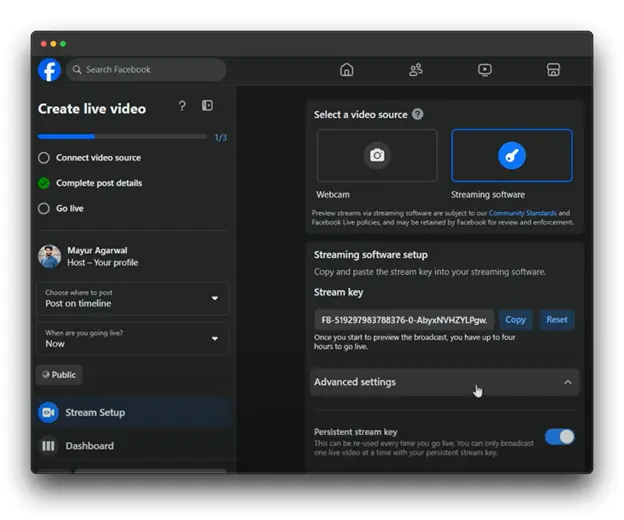 A screenshot of the Facebook Live setup page. The user, Mayur Agarwal, is in the process of creating a live video using streaming software. The page provides options to select a video source, complete post details, and choose where to post the live video. A stream key is displayed for use with streaming software, and advanced settings are available for customization, including the option to use a persistent stream key for multiple live broadcasts.