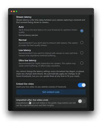 A screenshot of the Facebook Live stream settings, specifically focusing on stream latency and embed options. The user can choose between Auto, Normal, Low, and Ultra-low latency settings to balance video quality and viewer interaction. Additionally, there's an option to embed the live video on external websites and to unpublish the post after the live stream ends.