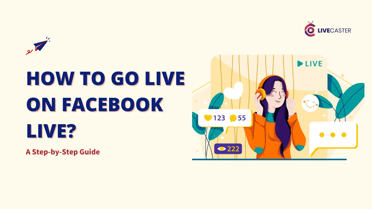 A colorful illustration depicting a young woman with headphones, live streaming on Facebook Live. The text "HOW TO GO LIVE ON FACEBOOK LIVE? A Step-by-Step Guide" is prominently displayed. The image also includes icons representing likes, comments, and viewers, emphasizing the interactive nature of Facebook Live.