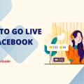 A colorful illustration depicting a young woman with headphones, live streaming on Facebook Live. The text "HOW TO GO LIVE ON FACEBOOK LIVE? A Step-by-Step Guide" is prominently displayed. The image also includes icons representing likes, comments, and viewers, emphasizing the interactive nature of Facebook Live.