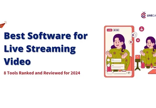 Best Software for Live Streaming Video
