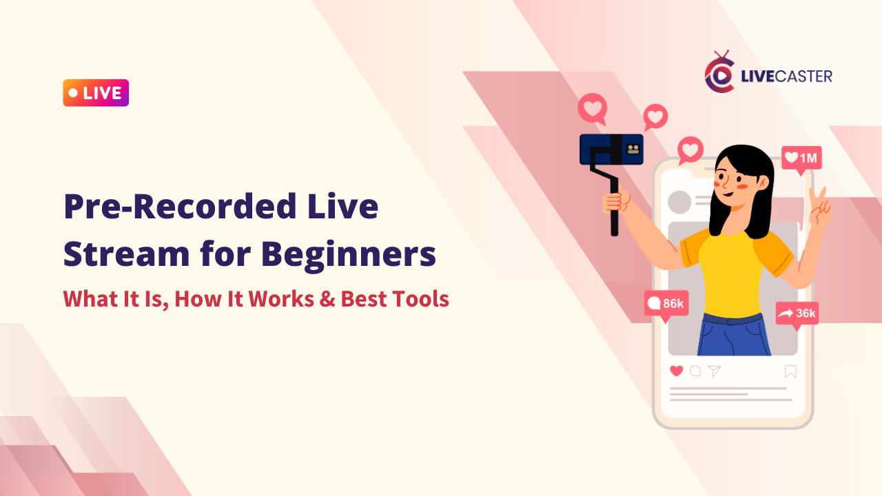 A blog header for "Pre-Recorded Live Stream for Beginners" featuring an illustration of a woman using a smartphone on a gimbal for a Live Stream for Beginners, highlighting what it is and how it works as a Recorded Live Stream. Pre-recorded Live Stream; Live Stream for Beginners; Recorded Live Stream